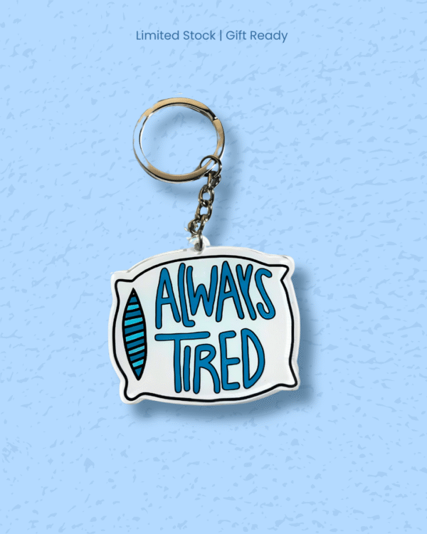 Always Tired – Acrylic Keychain (Sleepy Mood)