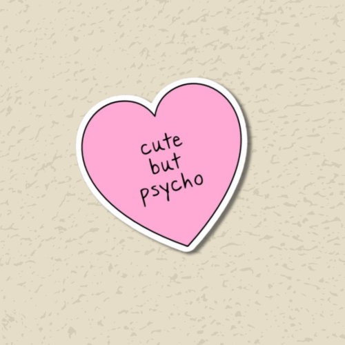 ' Cute but Psycho'  Sticker