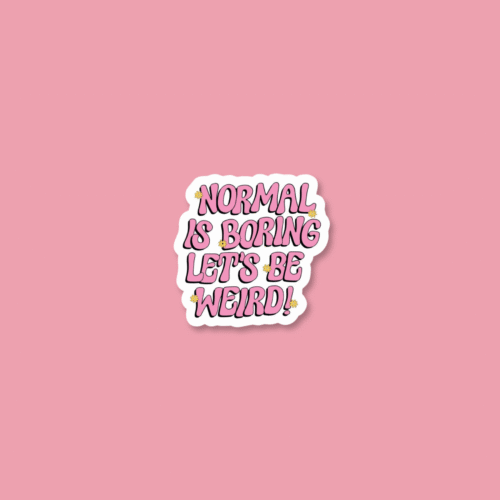 13 'Be Weird' Sticker