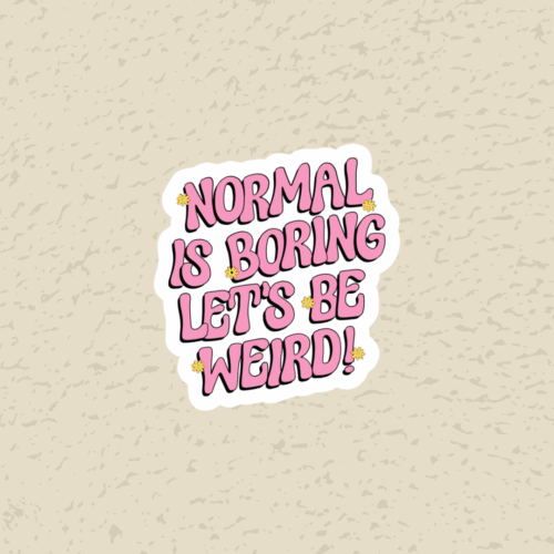 'Be Weird'  Sticker