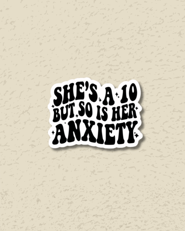 2 10/10 Anxiety - Sticker
