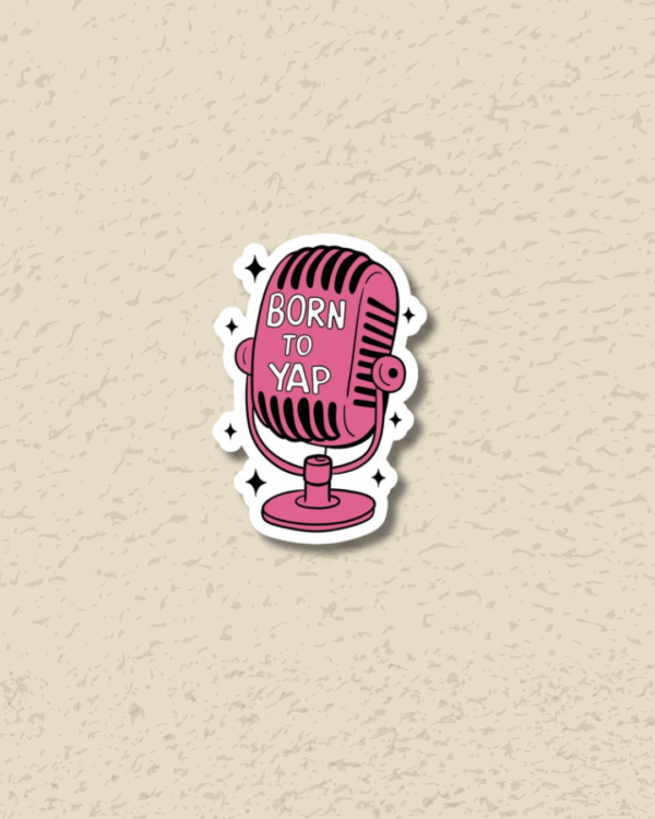 Born to Yap - Sticker