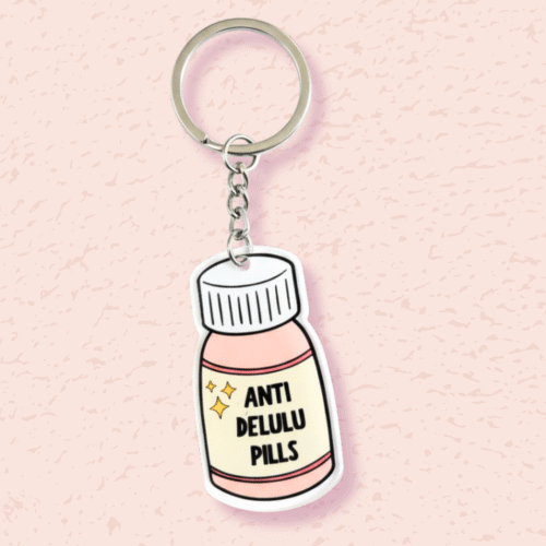 Anti Delulu Pills - Acrylic Keychain